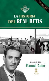La historia del Real Betis, Manuel Simó - ALFAR EDICIONES