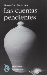 Las cuentas pendientes, Gastón Segura Valero - DRACENA