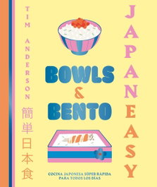 LUNWERG EDITORES, JapanEasy. Bowls and bento - Tim Anderson