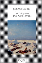 La conquista del Polo Norte, Fergus Fleming - TUSQUETS