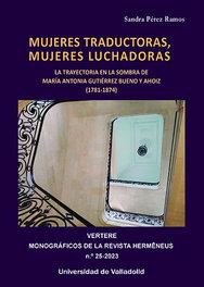 Mujeres Traductoras, Mujeres Luchadoras, Sandra Pérez-Ramos - UNIV.VALLADOLID