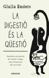 ENTRAMAT, La digestió és la questió - Giulia Enders