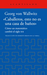 «Caballeros, esto no es una casa de baños», Georg von Wallwitz - ACANTILADO EDITORIAL