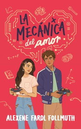 La mecánica del amor, Alexene Farol Follmuth - PUCK