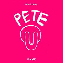PETE, Mirella Aleu - CORIMBO EDITORIAL S.L.