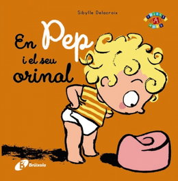 BRUIXOLA En Pep i el seu orinal