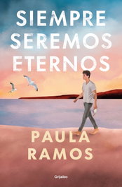 GRIJALBO, Siempre seremos eternos, Paula Ramos - GRIJALBO