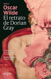 El retrato de Dorian Gray, Oscar Wilde - ARPA EDITORES