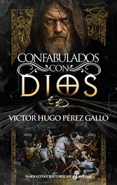 Confabulados con Dios, Víctor Hugo Pérez Gallo - EDHASA EDITORIAL