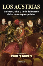 Los Austrias, Rubén Buren (coord) - Editorial Pinolia