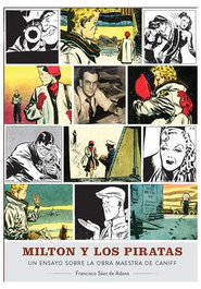 Milton Y Los Piratas. Un Ensayo Sobre La Obra Maestra De Caniff