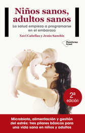 Niños sanos, adultos sanos: Salud empieza programarse, vv.aa. - PLATAFORMA EDITORIAL