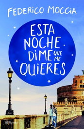 Esta noche dime que me quieres, Federico Moccia - PLANETA