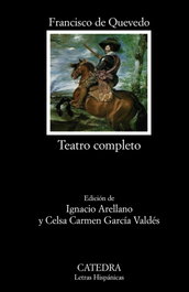 CATEDRA, Teatro completo, Francisco de Quevedo - CATEDRA