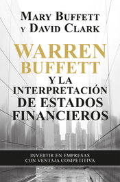 Warren Buffett y la interpretación de estados financieros, Mary Buffett y David Clark - GESTION 2000