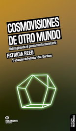 Cosmovisiones de otro mundo, Patricia Reed - HOLOBIONTE EDICIONES