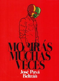 Morirás muchas veces, José Payá Beltrán - AGUACLARA
