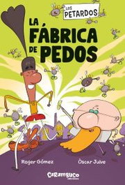 La fábrica de pedos, Roger Gómez, Óscar Julve - Carambuco