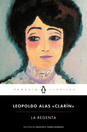 La regenta, Leopoldo Alas «Clarín» - PENGUIN CLASICOS