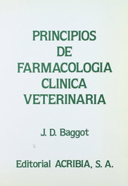 ACRIBIA PRINCIPIOS DE FARMACOLOGÍA CLÍNICA VETERINARIA, Baggot, J. D. - ACRIBIA