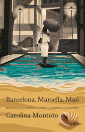 Barcelona. Marsella. Maó, Carolina Montoto - MES LLIBRES