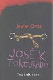 José K., torturado, Javier Ortiz - ATRAPASUEÑOS