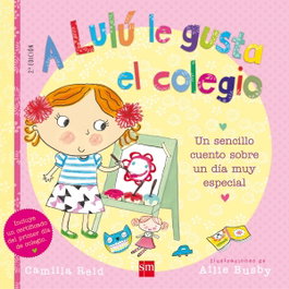 A Lulu le gusta el colegio, Camilla Reid - SM