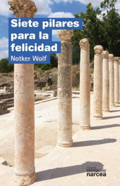 Siete pilares para la felicidad, Notker Wolf - Narcea