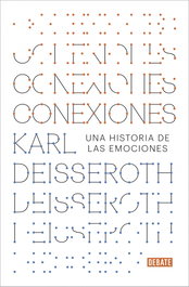 Conexiones: una historia de las emociones, Karl Deisseroth - DEBATE