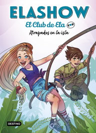 Elashow. El club de Ela Top 3. Atrapados en la isla, Elaia Martínez - DESTINO INFANTIL