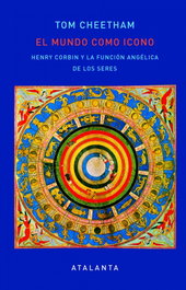 El mundo como icono, Tom Cheetham - ATALANTA EDITORIAL