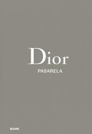 Dior, Alexander Fury - Dior: Pasarela (Moda)