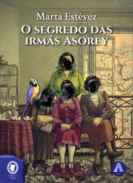O segredo das irmás Asorey, Marta Estévez - AIRA EDITORIAL