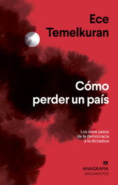 Cómo perder un país, Ece Temelkura - ANAGRAMA