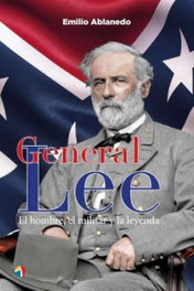ACTAS, General Lee hombre militar y leyenda, Emilio Ablanedo - ACTAS