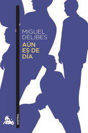 Aún es de día, Miguel Delibes - ESPASA CALPE