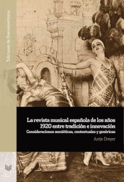 La revista musical española de los años 1920 entre tradición e innovación, Antje Dreyer - IBEROAMERICANA - VERVUERT