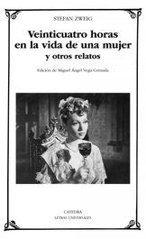 CATEDRA, Veinticuatro horas en la vida de una mujer y otros relatos, Stefan Zweig