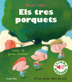 ESTRELLA POLAR Els tres porquets. Llibre musical, Olivier Tallec - Estrella Polar