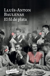 El fil de plata, Lluís-Anton Baulenas - COLUMNA EDICIONS