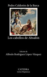 CATEDRA, Los cabellos de Absalón, Calderón de la Barca - CATEDRA
