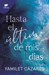 Hasta el último de mis días, Yamilet Cázares - MONTENA