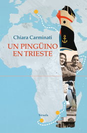 Un pingüino en Trieste, Chiara Carminati - SIRUELA