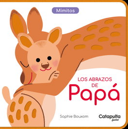 Catapulta Editores, Los abrazos de Papá - Catapulta Editores