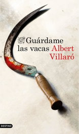 Guardame las vacas, Albert Villaro - Destino