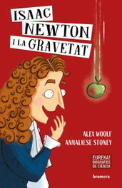 Isaac Newton i la gravetat, Ales Woolf - BROMERA EDICIONS