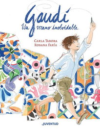 Gaudí, un verano inolvidable, Carla Tabora Salvini - JUVENTUD