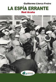 LA ESPÍA ERRANTE: RED ARAÑA, GUILLERMO LLORCA ARAÑA - ARENAS