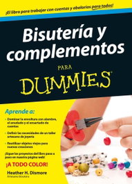 Bisutería y abalorios para dummies, Heather Dismore - CEAC EDICIONES