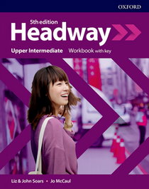 OXFORD UNIVERSITY PRESS, Headway Upper Intermediate Workbook with Key Fifth Edition, Liz Soars, John Soars & Mccaul - OXFORD UNIVERSITY PRESS